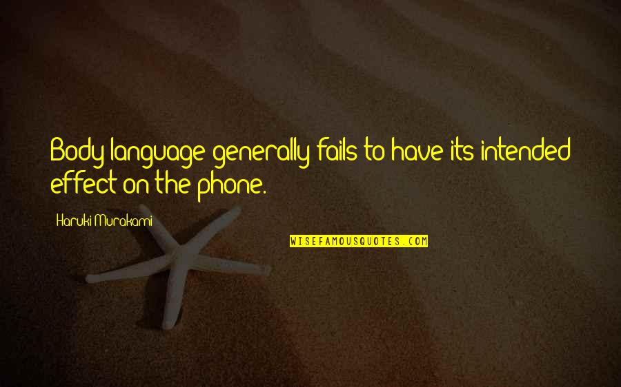 Kadron Quotes By Haruki Murakami: Body language generally fails to have its intended Kadron Quotes By Haruki Murakami: Body language generally fails to have its intended