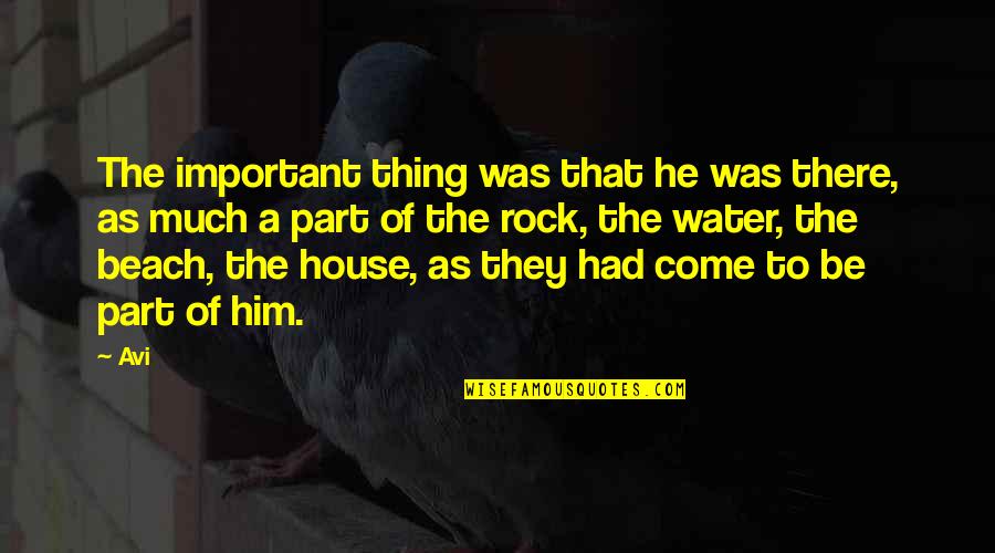 Kadve Vachan Quotes By Avi: The important thing was that he was there,