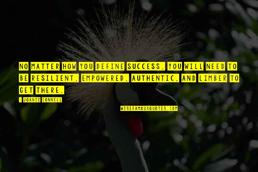 Kaehne Cottle Quotes By Joanie Connell: No matter how you define success, you will