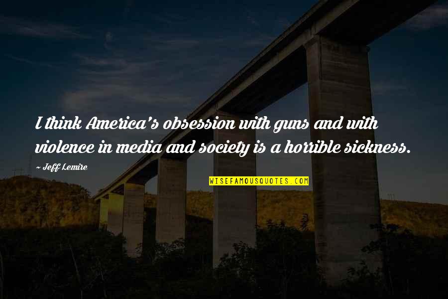 Kafane Krusevac Quotes By Jeff Lemire: I think America's obsession with guns and with
