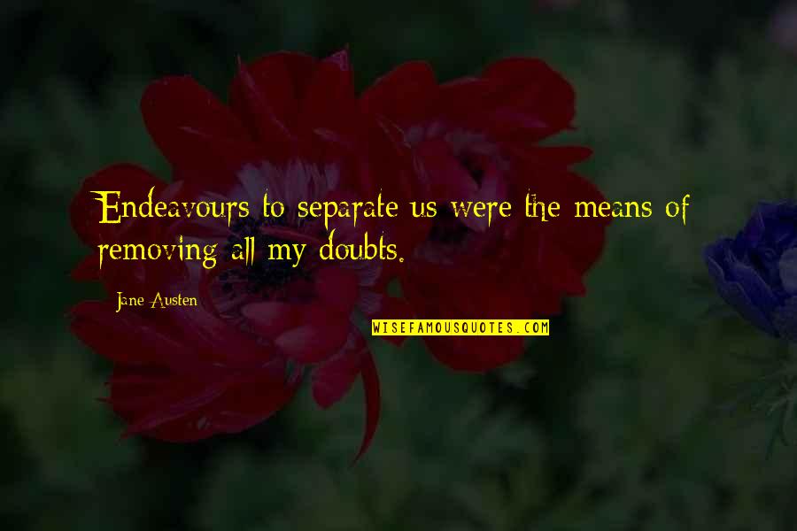 Kafarat Quotes By Jane Austen: Endeavours to separate us were the means of