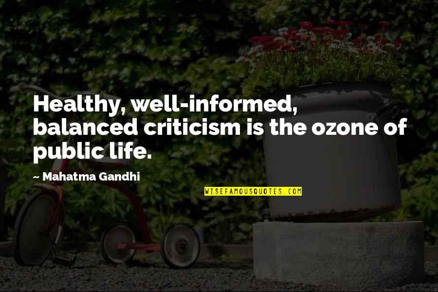 Kafelnikov Alesya Quotes By Mahatma Gandhi: Healthy, well-informed, balanced criticism is the ozone of