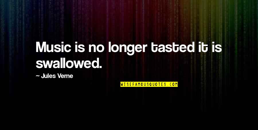 Kafelnikova Quotes By Jules Verne: Music is no longer tasted it is swallowed. Kafelnikova Quotes By Jules Verne: Music is no longer tasted it is swallowed.
