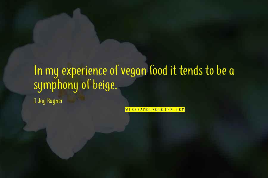 Kaffee Meister Quotes By Jay Rayner: In my experience of vegan food it tends