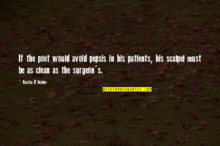 Kafijas Pasaule Quotes By Austin O'Malley: If the poet would avoid pepsis in his Kafijas Pasaule Quotes By Austin O'Malley: If the poet would avoid pepsis in his