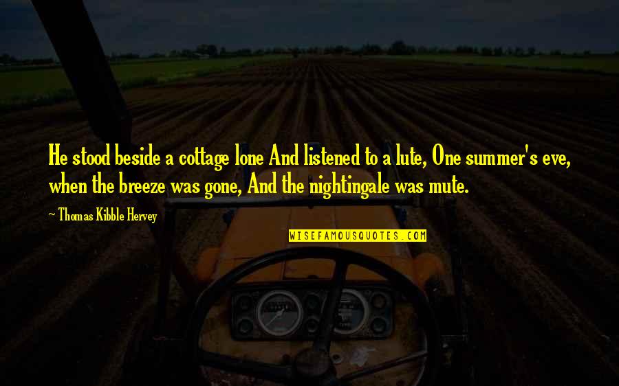 Kafkanistan Quotes By Thomas Kibble Hervey: He stood beside a cottage lone And listened Kafkanistan Quotes By Thomas Kibble Hervey: He stood beside a cottage lone And listened