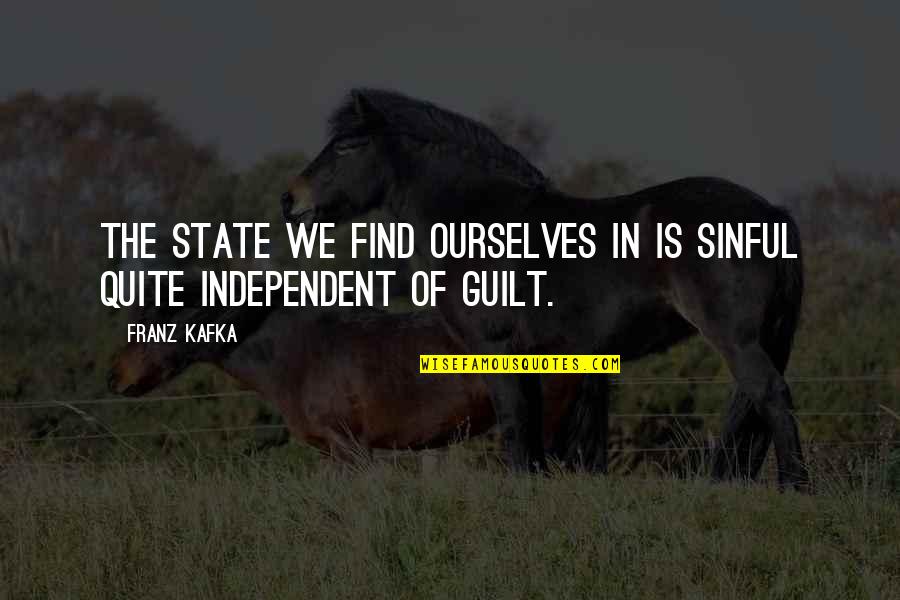 Kafka's Quotes By Franz Kafka: The state we find ourselves in is sinful