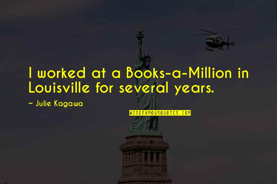 Kagawa Quotes By Julie Kagawa: I worked at a Books-a-Million in Louisville for