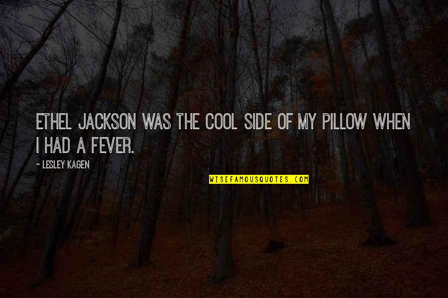 Kagen Quotes By Lesley Kagen: Ethel Jackson was the cool side of my