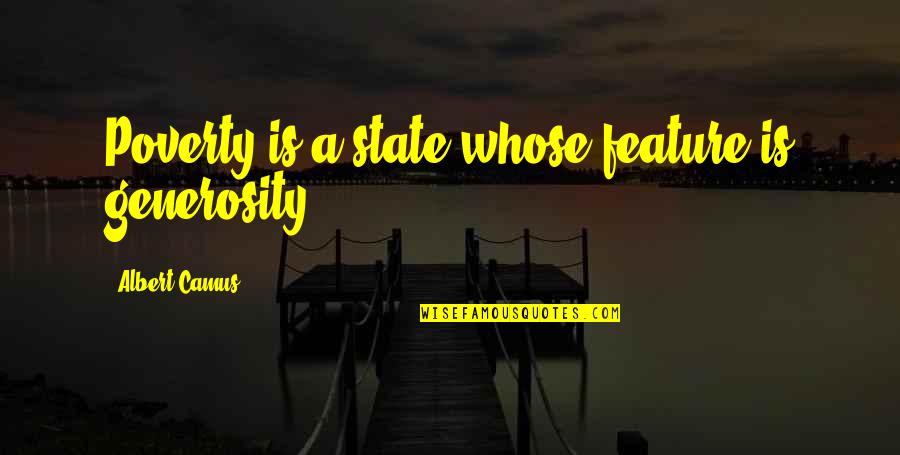 Kagerou Project Konoha Quotes By Albert Camus: Poverty is a state whose feature is generosity.