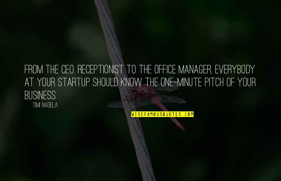 Kagetora Quotes By Timi Nadela: From the CEO, receptionist to the office manager,