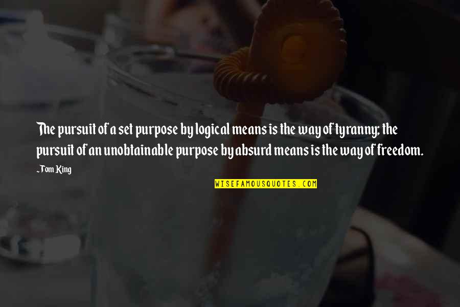 Kaggle Projects Quotes By Tom King: The pursuit of a set purpose by logical Kaggle Projects Quotes By Tom King: The pursuit of a set purpose by logical
