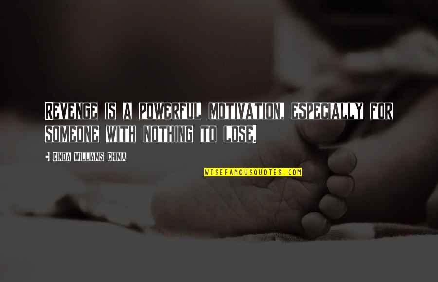 Kagi Maldives Quotes By Cinda Williams Chima: Revenge is a powerful motivation, especially for someone Kagi Maldives Quotes By Cinda Williams Chima: Revenge is a powerful motivation, especially for someone