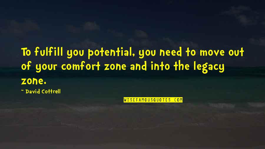 Kagura Mikazuchi Quotes By David Cottrell: To fulfill you potential, you need to move Kagura Mikazuchi Quotes By David Cottrell: To fulfill you potential, you need to move
