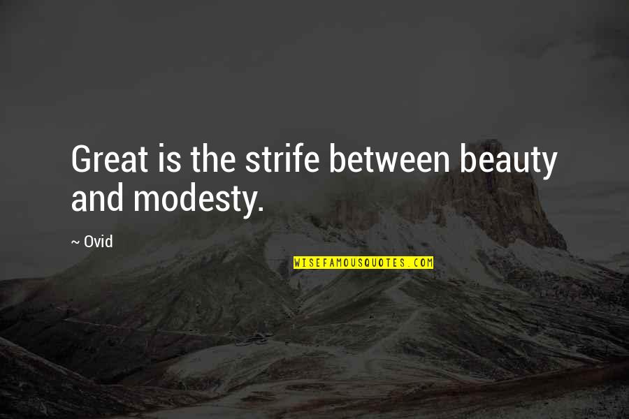 Kahaani Cast Quotes By Ovid: Great is the strife between beauty and modesty.