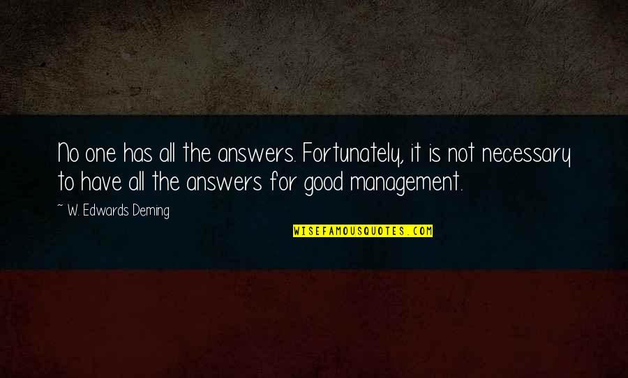 Kahaani Cast Quotes By W. Edwards Deming: No one has all the answers. Fortunately, it Kahaani Cast Quotes By W. Edwards Deming: No one has all the answers. Fortunately, it