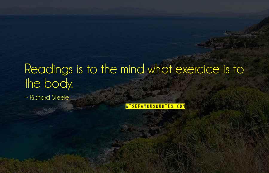 Kahariang Quotes By Richard Steele: Readings is to the mind what exercice is