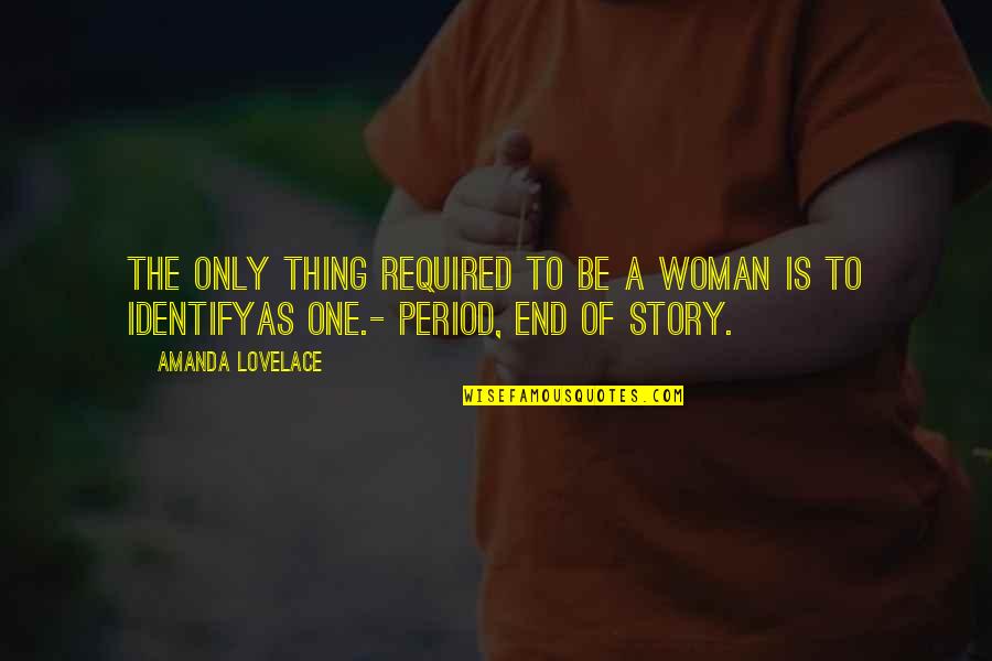 Kahele Waikahuli Quotes By Amanda Lovelace: the only thing required to be a woman Kahele Waikahuli Quotes By Amanda Lovelace: the only thing required to be a woman