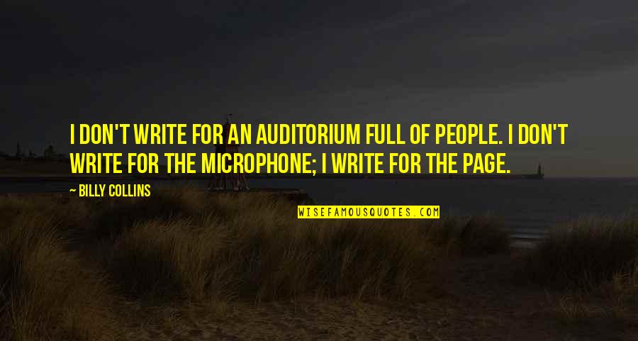 Kahit Hindi Na Tayo Quotes By Billy Collins: I don't write for an auditorium full of