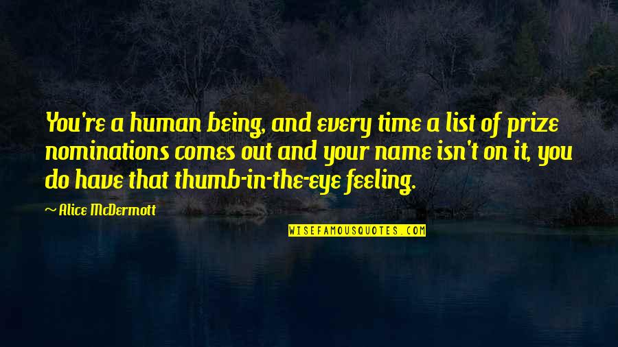 Kahit Malayo Quotes By Alice McDermott: You're a human being, and every time a