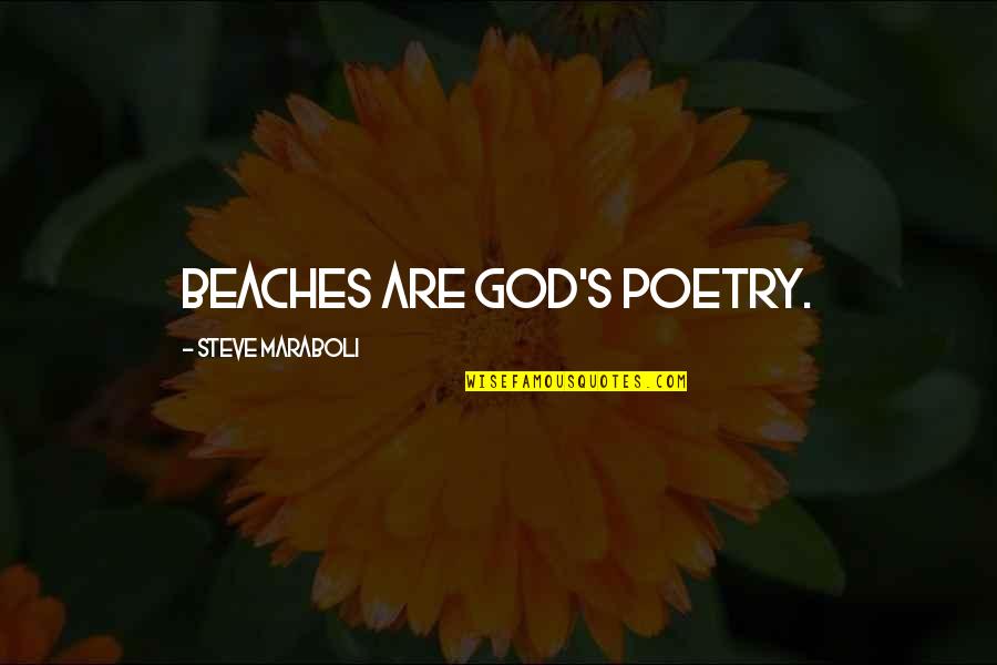 Kahlib Fischer Quotes By Steve Maraboli: Beaches are God's poetry.