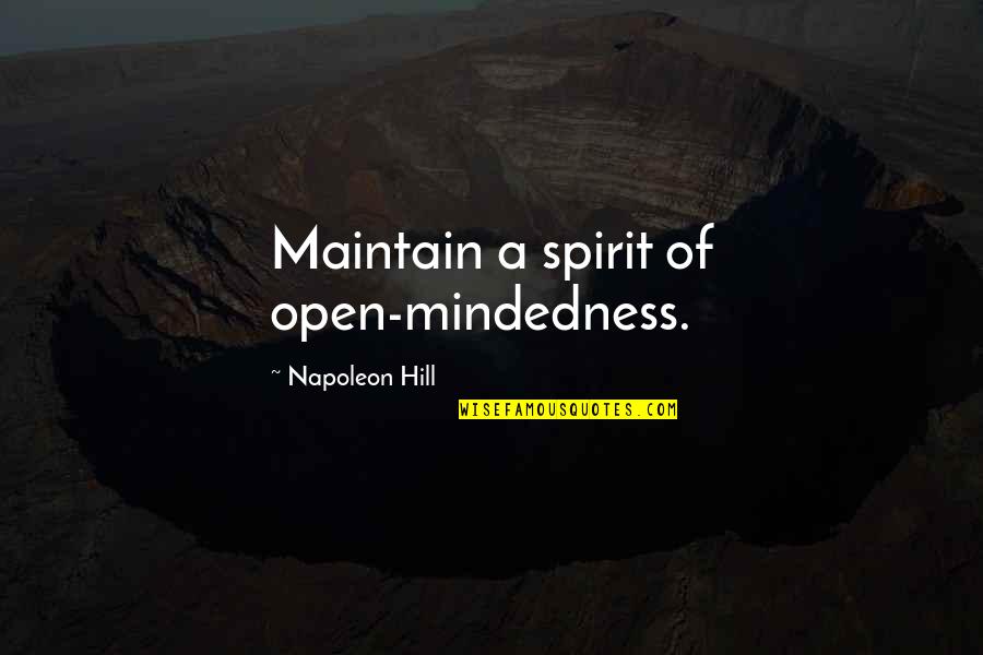 Kahori Plant Quotes By Napoleon Hill: Maintain a spirit of open-mindedness.