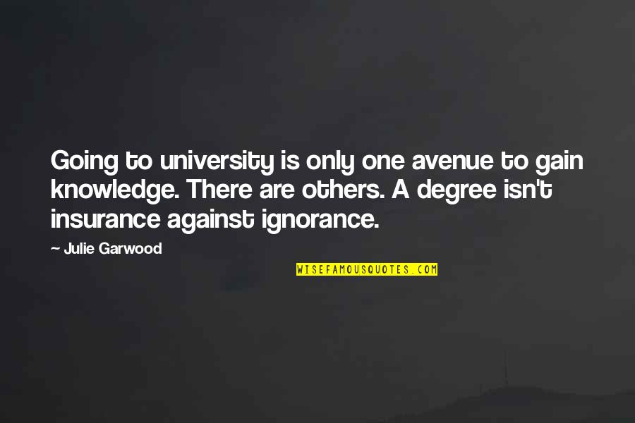 Kahramana Gifts Quotes By Julie Garwood: Going to university is only one avenue to