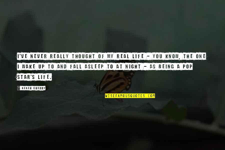 Kahramana Square Quotes By Neneh Cherry: I've never really thought of my real life