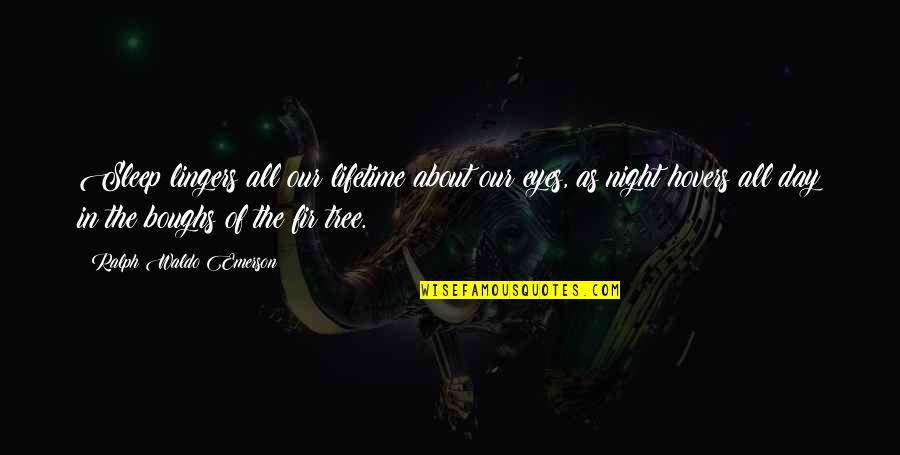 Kahunas Quotes By Ralph Waldo Emerson: Sleep lingers all our lifetime about our eyes, Kahunas Quotes By Ralph Waldo Emerson: Sleep lingers all our lifetime about our eyes,