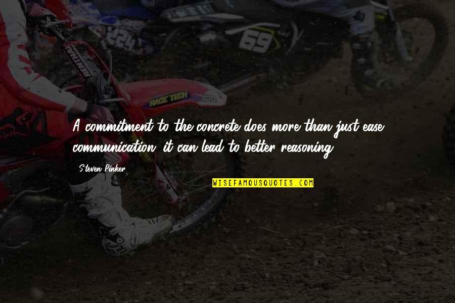 Kahvecioglu Plastik Quotes By Steven Pinker: A commitment to the concrete does more than