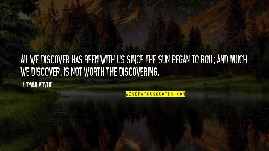 Kahvenin Icerigi Quotes By Herman Melville: All we discover has been with us since Kahvenin Icerigi Quotes By Herman Melville: All we discover has been with us since