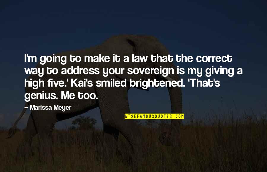 Kai Quotes By Marissa Meyer: I'm going to make it a law that
