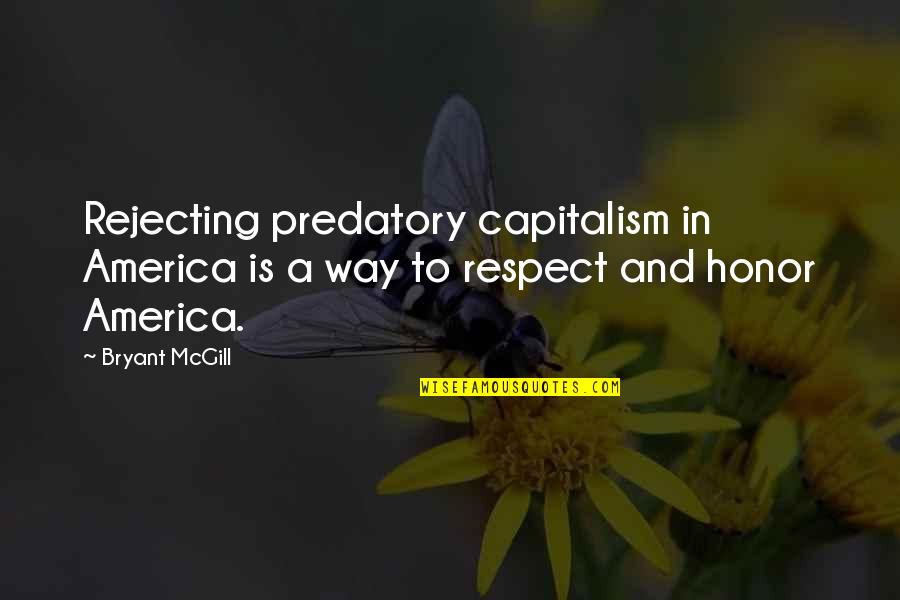 Kaiaphas Quotes By Bryant McGill: Rejecting predatory capitalism in America is a way