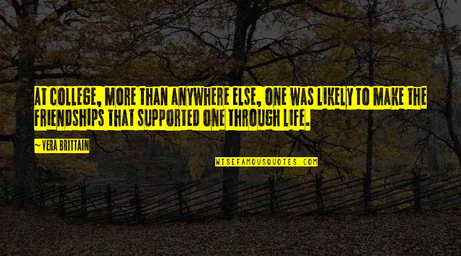 Kaiba Corp Quotes By Vera Brittain: At college, more than anywhere else, one was Kaiba Corp Quotes By Vera Brittain: At college, more than anywhere else, one was