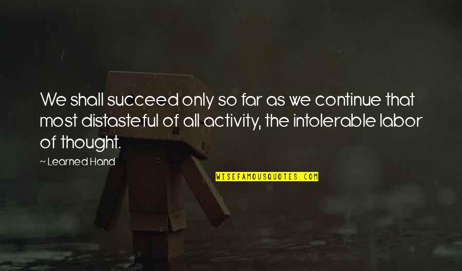 Kaibigang Peke Quotes By Learned Hand: We shall succeed only so far as we Kaibigang Peke Quotes By Learned Hand: We shall succeed only so far as we
