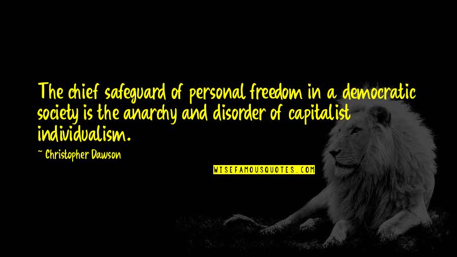 Kaikeyi Quotes By Christopher Dawson: The chief safeguard of personal freedom in a