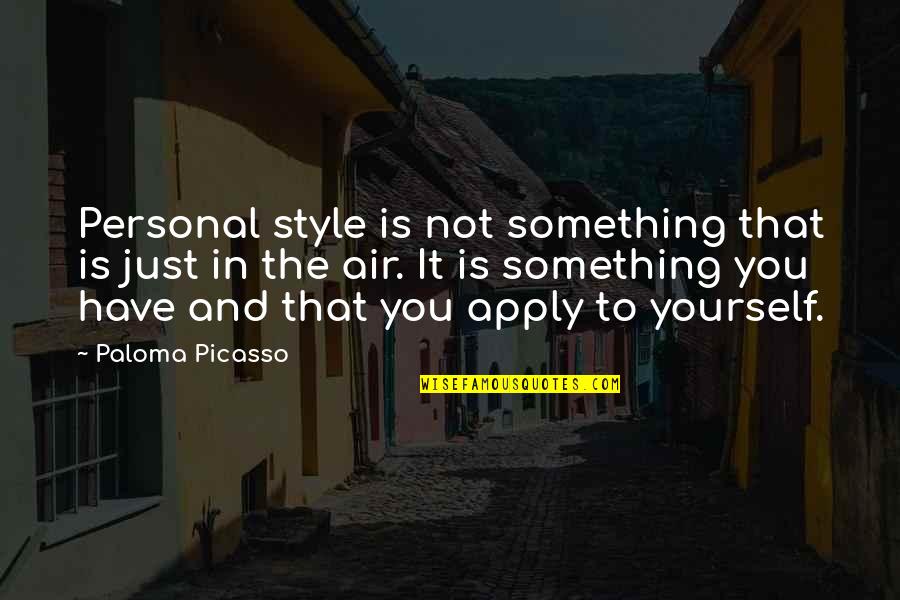 Kaikki Tai Quotes By Paloma Picasso: Personal style is not something that is just