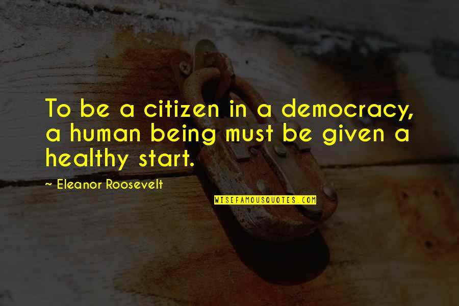 Kailanman By Kawago Quotes By Eleanor Roosevelt: To be a citizen in a democracy, a Kailanman By Kawago Quotes By Eleanor Roosevelt: To be a citizen in a democracy, a