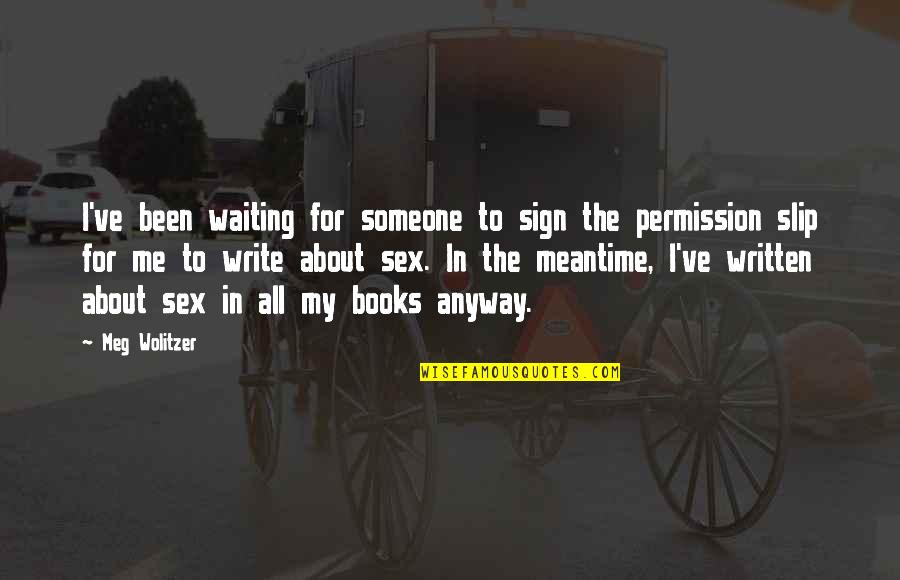 Kailanman English Version Quotes By Meg Wolitzer: I've been waiting for someone to sign the