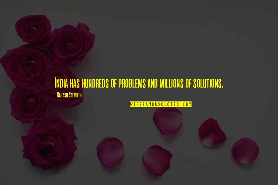 Kailash Quotes By Kailash Satyarthi: India has hundreds of problems and millions of
