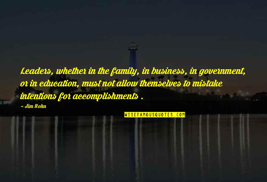Kailei Lopez Quotes By Jim Rohn: Leaders, whether in the family, in business, in