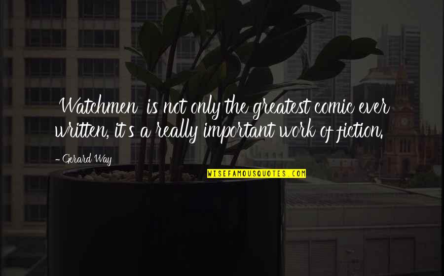 Kaili Vernoff Quotes By Gerard Way: 'Watchmen' is not only the greatest comic ever Kaili Vernoff Quotes By Gerard Way: 'Watchmen' is not only the greatest comic ever