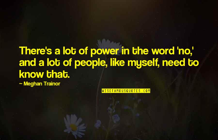 Kailin Gow Quotes By Meghan Trainor: There's a lot of power in the word