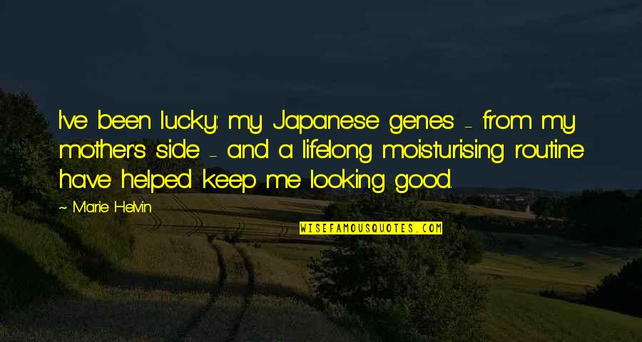 Kailing Quotes By Marie Helvin: I've been lucky: my Japanese genes - from