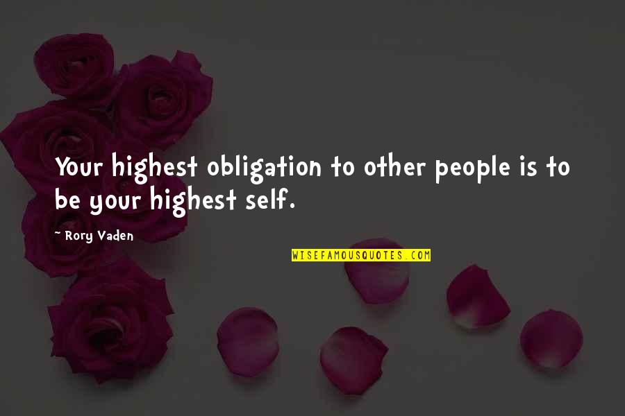 Kain Defiance Quotes By Rory Vaden: Your highest obligation to other people is to