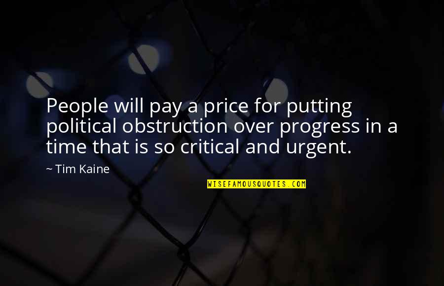 Kaine Quotes By Tim Kaine: People will pay a price for putting political Kaine Quotes By Tim Kaine: People will pay a price for putting political