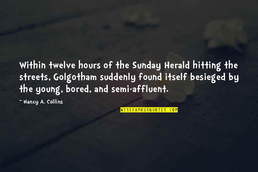 Kaise Quotes By Nancy A. Collins: Within twelve hours of the Sunday Herald hitting