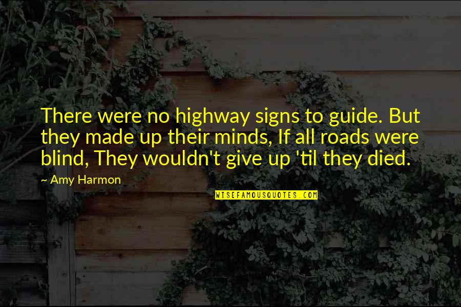 Kaitkan Pendidikan Quotes By Amy Harmon: There were no highway signs to guide. But