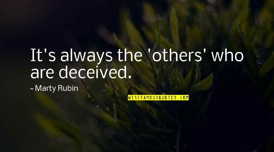 Kaitlin Jenner Quotes By Marty Rubin: It's always the 'others' who are deceived. Kaitlin Jenner Quotes By Marty Rubin: It's always the 'others' who are deceived.