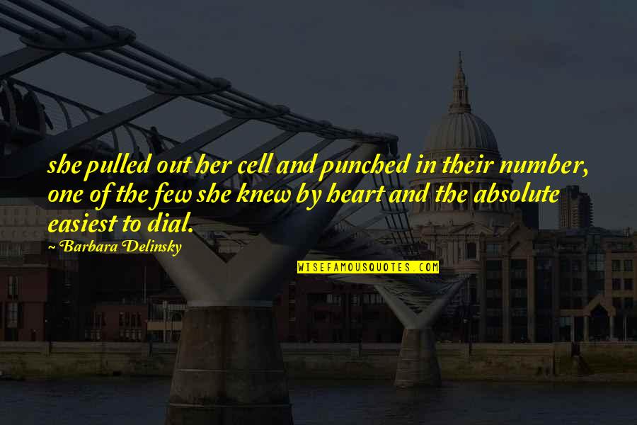 Kaizershop Quotes By Barbara Delinsky: she pulled out her cell and punched in